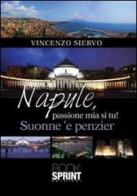 Napule, passione mia si tu! di Vincenzo Siervo edito da Booksprint