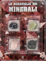Meraviglie dei minerali. Con gadget edito da Centauria