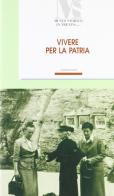 Vivere la patria. Bice Rizzi (1894-1982) di Paola Antolini edito da Fondaz. Museo Storico Trentino