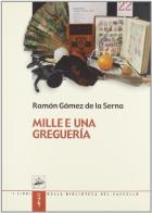Mille e una greguería di Ramón Gómez de la Serna edito da Robin