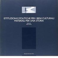 Istituzioni e politiche per i beni culturali. Materiali per una storia di Mario Serio edito da Bononia University Press