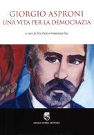 Giorgio Asproni. Una vita per la democrazia edito da Sorba