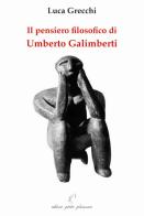 Il pensiero filosofico di Umberto Galimberti di Luca Grecchi edito da Petite Plaisance