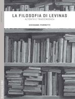 La filosofia di Levinas. Alterità e trascendenza di Giovanni Ferretti edito da Rosenberg & Sellier