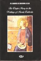The virgin Mary in the writings of Maria Valtorta di Gabriele M. Roschini edito da Centro Editoriale Valtortiano