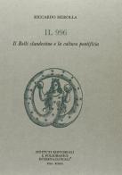 Il 996. Il Belli clandestino e la cultura pontificia di Riccardo Merolla edito da Ist. Editoriali e Poligrafici
