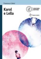 Karol e Lella. Con e-book. Con espansione online di Francesca Colosi edito da Loescher