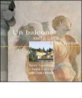 Un balcone sulla città e sul fiume. Sant'Agostino e Santa Cristina sulla Costa a Firenze di Licia Bertani, Giampaolo Trotta edito da Sillabe