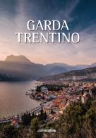 Garda Trentino. Ediz. italiana, inglese e tedesca edito da Antiga Edizioni