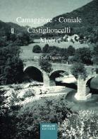 Camaggiore-Coniale, Castiglioncelli, Monti di Pier Carlo Tagliaferri edito da Angelini Photo Editore