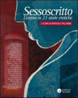 Sessoscritto. Livorno in 23 storie erotiche edito da Edizioni Erasmo