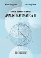 Esercizi e temi d'esame di analisi matematica II di Laura Poggiolini, Marco Spadini edito da Esculapio