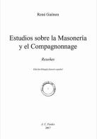 Estudios sobre la Masonería y el Compagonnage. Reseñas di René Guénon edito da A.C. Pardes