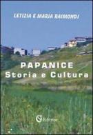 Papanice. Storia e cultura di Letizia Raimondi, Maria Raimondi edito da CSA Editrice