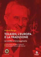 Tolkien, l'Europa e la tradizione. La civiltà e l'immaginario di Armand Berger edito da Passaggio al Bosco