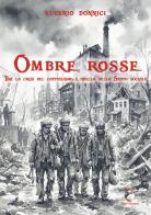 Ombre rosse. Tra la crisi del capitalismo e quella dello Stato sociale di Eugenio Donnici edito da Mannarino