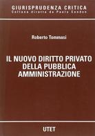 Nuovo diritto privato nella pubblica amministrazione di Roberto Tommasi edito da UTET