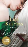 L' amante di Lady Sophia di Lisa Kleypas edito da Mondadori