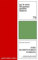 Storia del diritto pubblico in Germania vol.1 di Michael Stolleis edito da Giuffrè