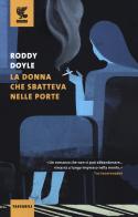 La donna che sbatteva nelle porte di Roddy Doyle edito da Guanda