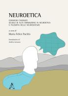 Neuroetica. Convegni Cassinati. Scuola di Alta Formazione in Neuroetica e Filosofia delle Neuroscienze edito da Aracne