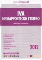 IVA nei rapporti con l'estero 2012 di Sandro Cerato, Greta Popolizio edito da Il Sole 24 Ore