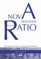 Nova docendi ratio. Novum iter ad linguam latinam discendam vol.1 di Giampiero Ruggiero edito da Milella