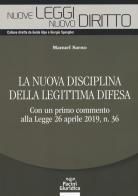 La nuova disciplina della legittima difesa. Con un primo commento alla Legge 26 aprile 2019, n. 36 di Manuel Sarno edito da Pacini Giuridica