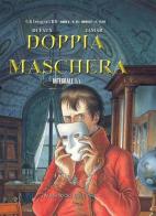 Doppia maschera vol.1-3 di Jean Dufaux edito da Aurea Books and Comix