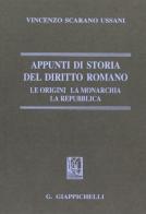 Appunti di storia del diritto romano. Le origini, la monarchia, la Repubblica di Vincenzo Scarano Ussani edito da Giappichelli