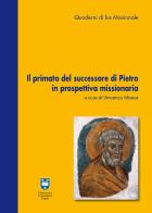 Il primato del successore di Pietro in prospettiva missionaria edito da Urbaniana University Press