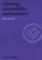 Teaching accessibility and inclusion di Lucia De Anna edito da Carocci