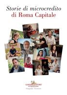 Storie di microcredito di Roma capitale. Ediz. illustrata edito da Gangemi Editore