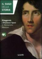 Il sugo della storia. Rileggendo «I promessi sposi» di Alessandro Manzoni edito da Itaca (Castel Bolognese)