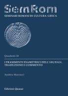 I frammenti esametrici dell'Archaia. Traduzione e commento di Andrea Marcucci edito da Quasar