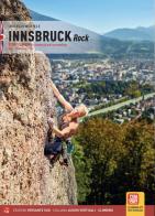 Innsbruck. Rock Sport Climbing in Innsbruck and surroundings Hall, Brennero, Silz di Andreas Würtele edito da Versante Sud
