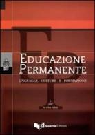 Educazione permanente. Linguaggi, culture e formazione (2007) vol.1 edito da Guerra Edizioni