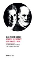 Leggere il presente con Freud e Lacan di Jean-Pierre Lebrun edito da Mimesis