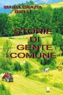 Storie di gente comune di Maria Grazia Bielli edito da Aletti