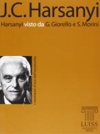 Harsanyi visto da Giulio Giorello e Simona Morini di Giulio Giorello, Simona Morini edito da Luiss University Press