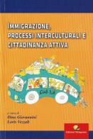 Immigrazione, processi interculturali e cittadinanza edito da Melagrana
