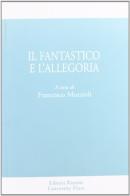 Il fantastico e l'allegorico di Francesco Muzzioli edito da Editori Riuniti Univ. Press