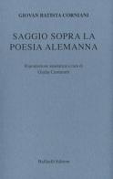 Saggio sopra la poesia alemanna (rist. anast.) di Giovan Batista Corniani edito da Raffaelli