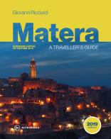 Matera. A traveller's guide. European Capital of culture 2019 di Giovanni Ricciardi edito da Altrimedia