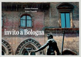 Invito a Bologna. Ediz. illustrata di Athos Vianelli edito da Magnus