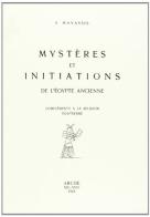 Mystères et initiations de l'Egypte ancienne. compléments à la religion egyptienne di Sotirios Mayassis edito da Arché