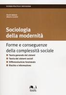 La sociologia della modernità. Forme e conseguenze della complessità sociale di Nicolò Addario, Alberto Cevolini edito da EGEA Tools