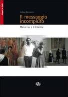 Il messaggio incompiuto. Masaccio e il cinema di Stefano Beccastrini edito da Aska Edizioni