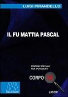 Il fu Mattia Pascal. Ediz. per ipovedenti di Luigi Pirandello edito da Marcovalerio