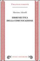 Ermeneutica della comunicazione di Massimo Adinolfi edito da Transeuropa